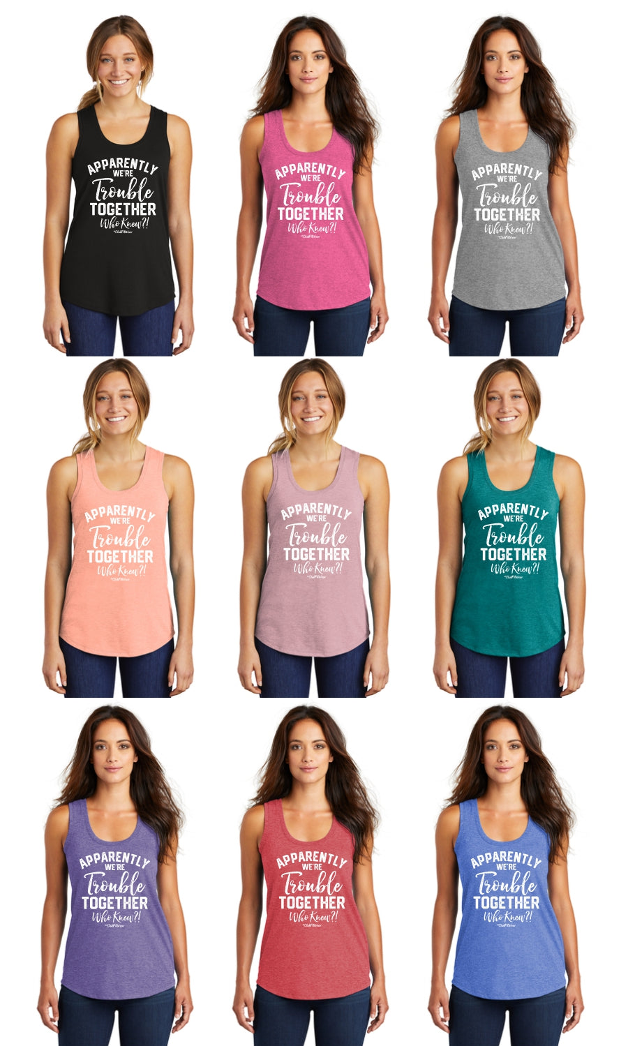 Apparently we're Trouble Together Who Knew?! - Premium TriBlend Racerback Tank