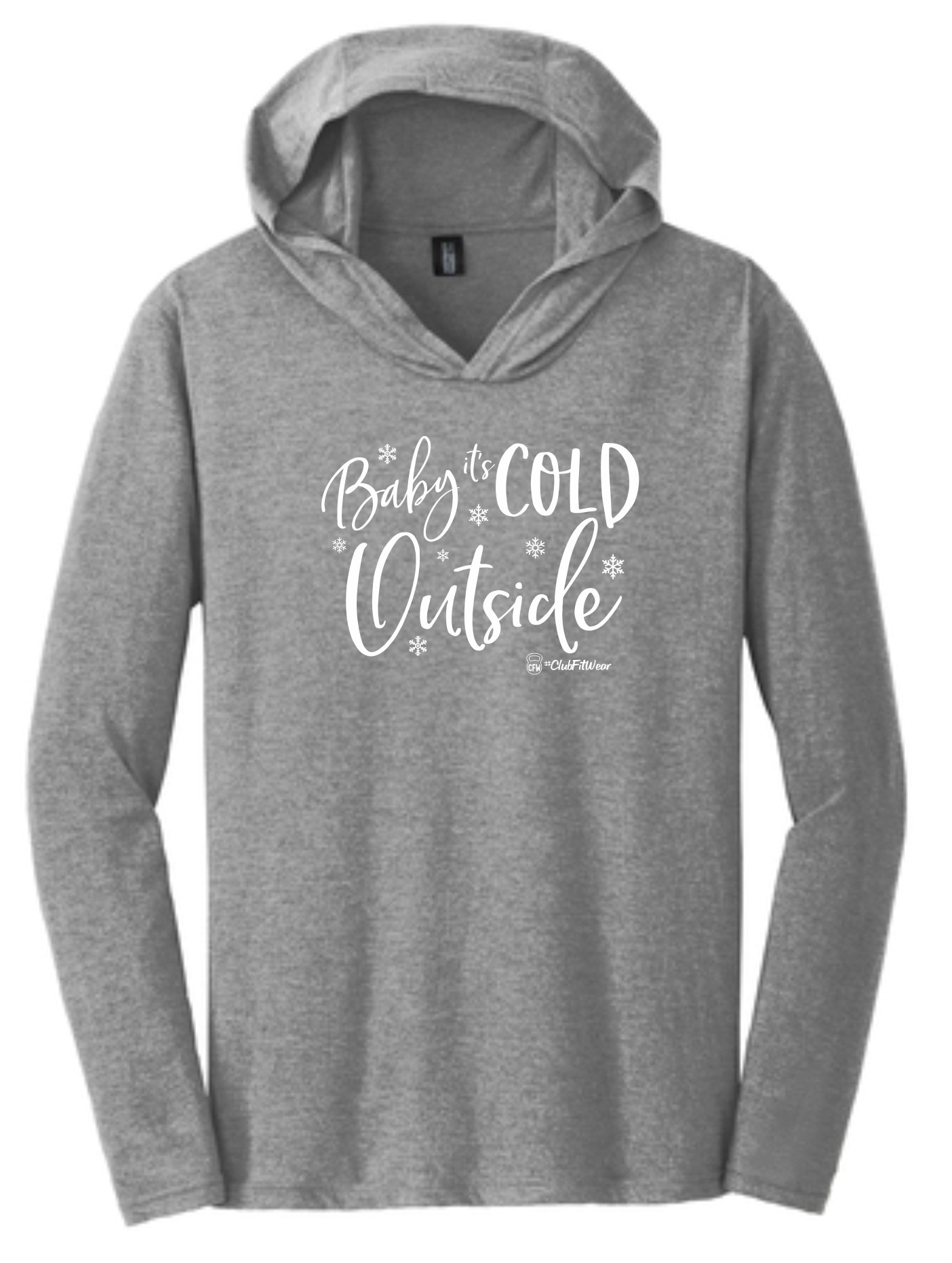 Baby it's Cold Outside - Hooded Pullover