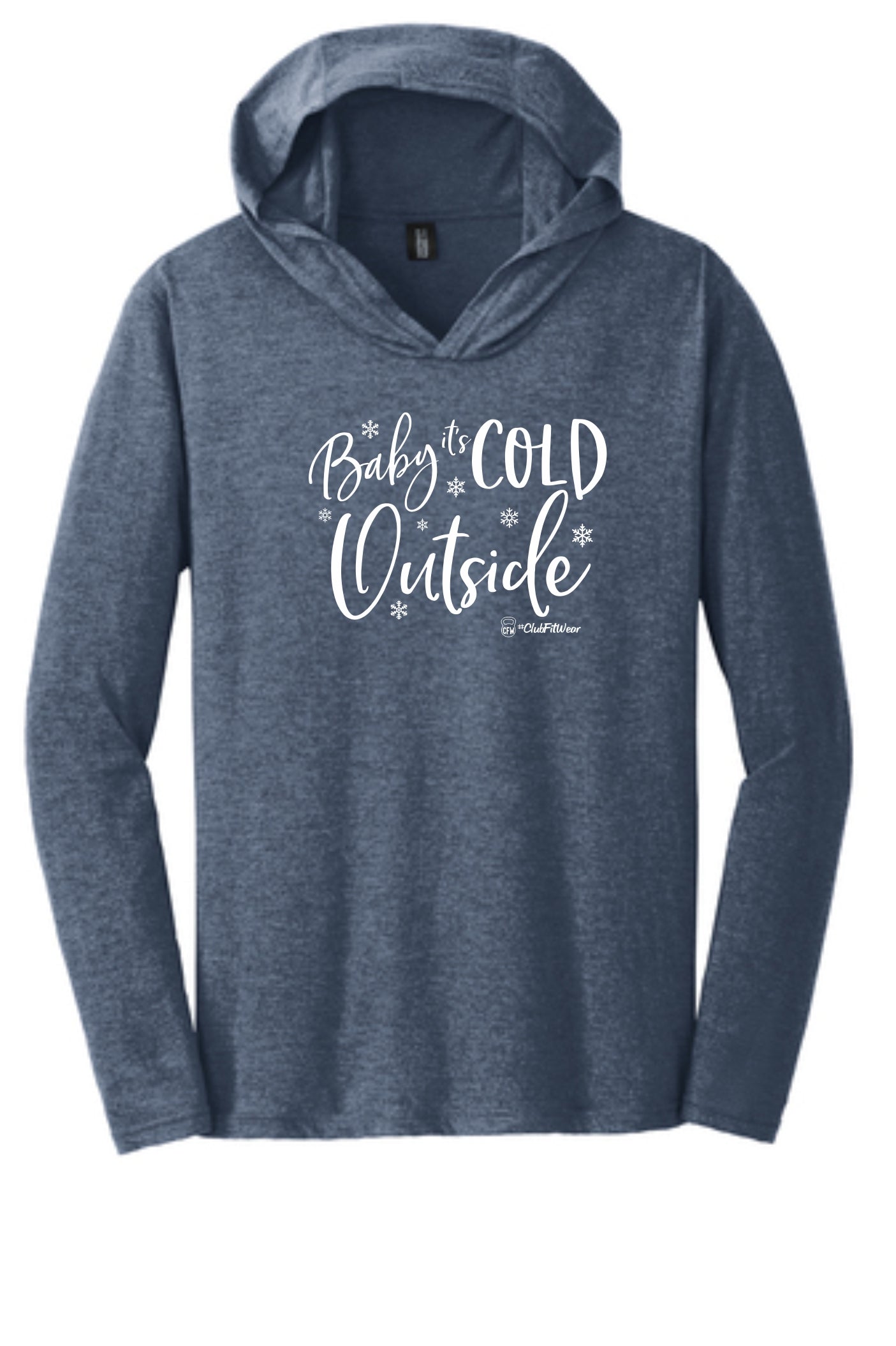 Baby it's Cold Outside - Hooded Pullover