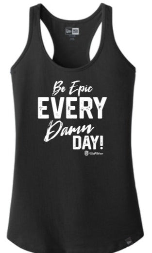 Be Epic Every Damn Day - Premium New Era Tank