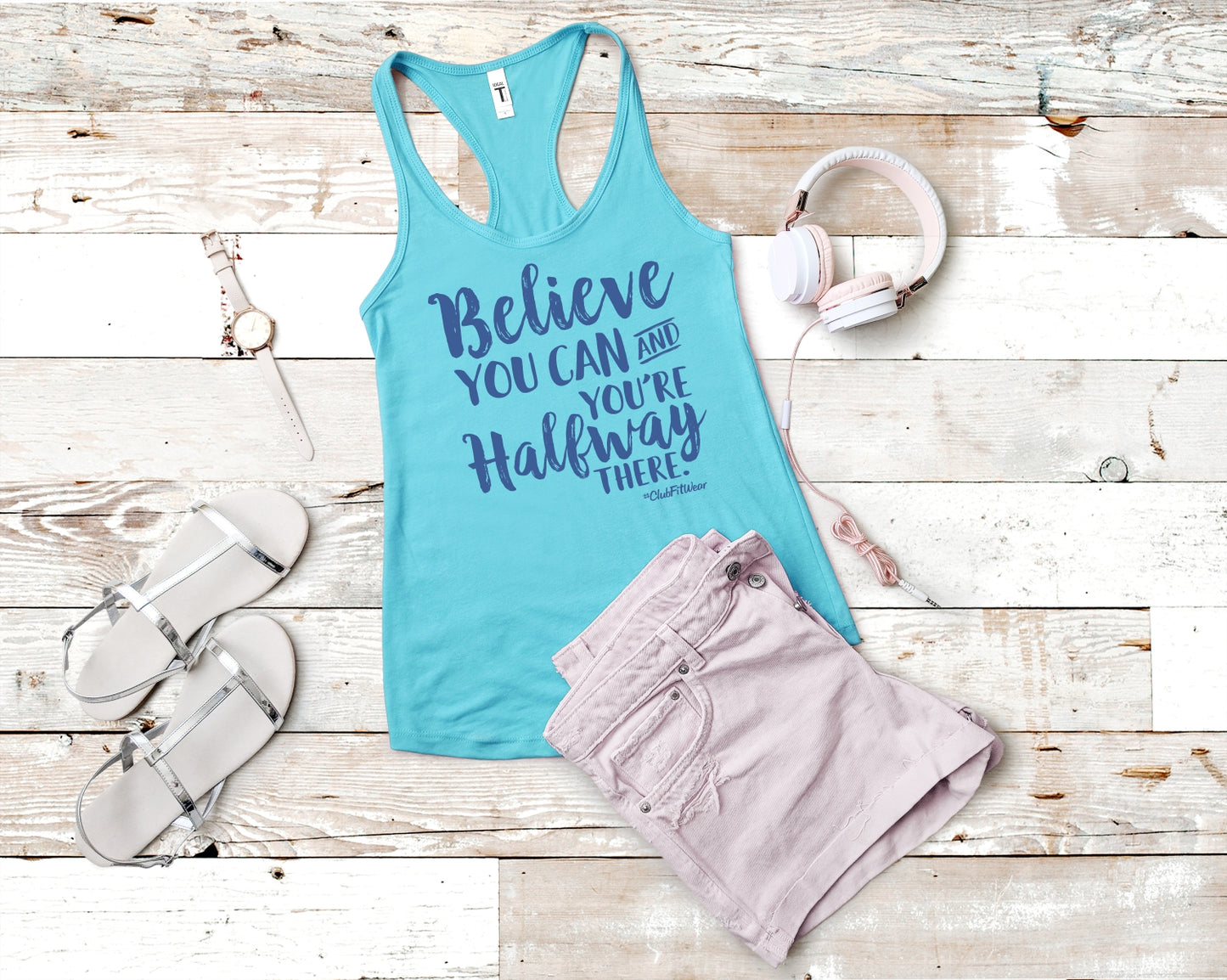 Believe You Can and You're Halfway There