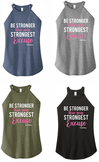 Be Stronger than your Strongest Excuse - High Neck Rocker Tank