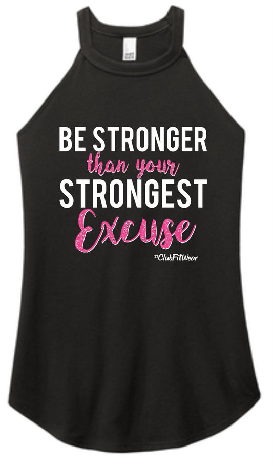 Be Stronger than your Strongest Excuse - High Neck Rocker Tank