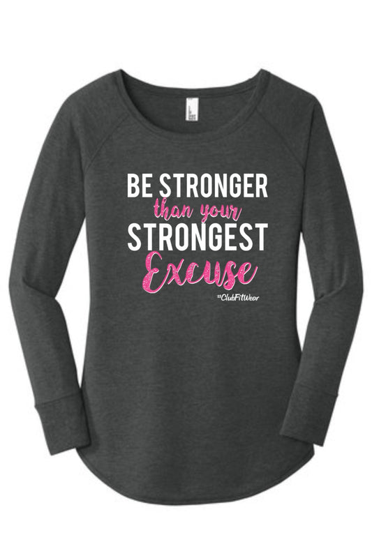 Be Stronger than your Strongest Excuse - Long Sleeve Tunic