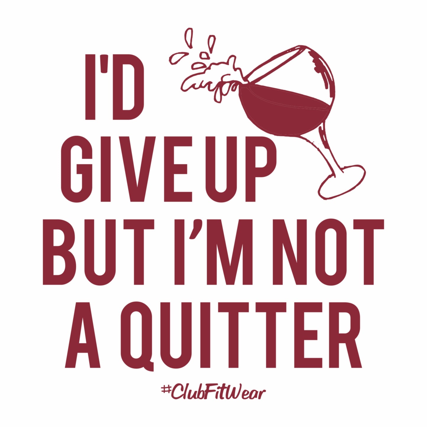 Can't Quit Wine