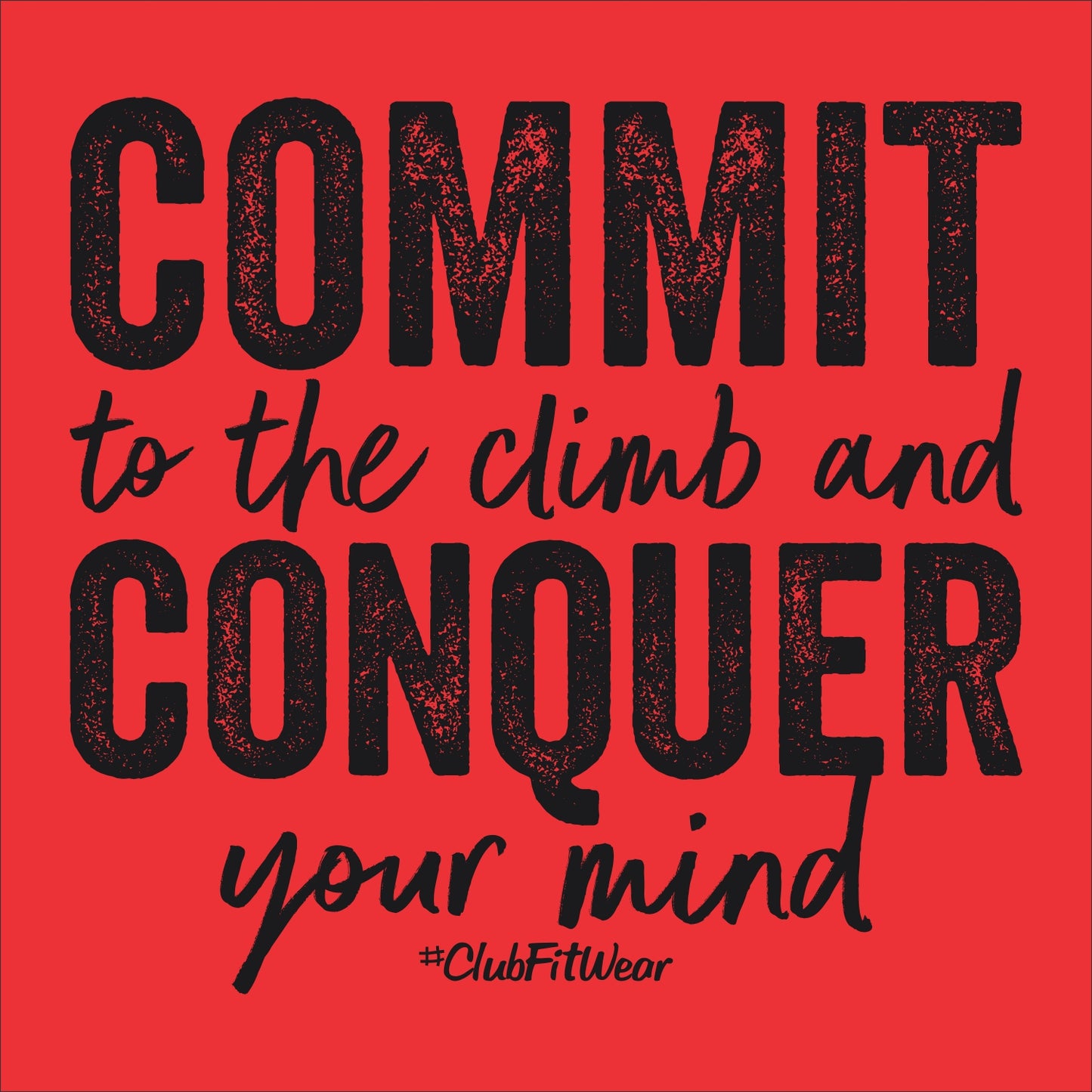 Commit to the Climb and Conquer your Mind