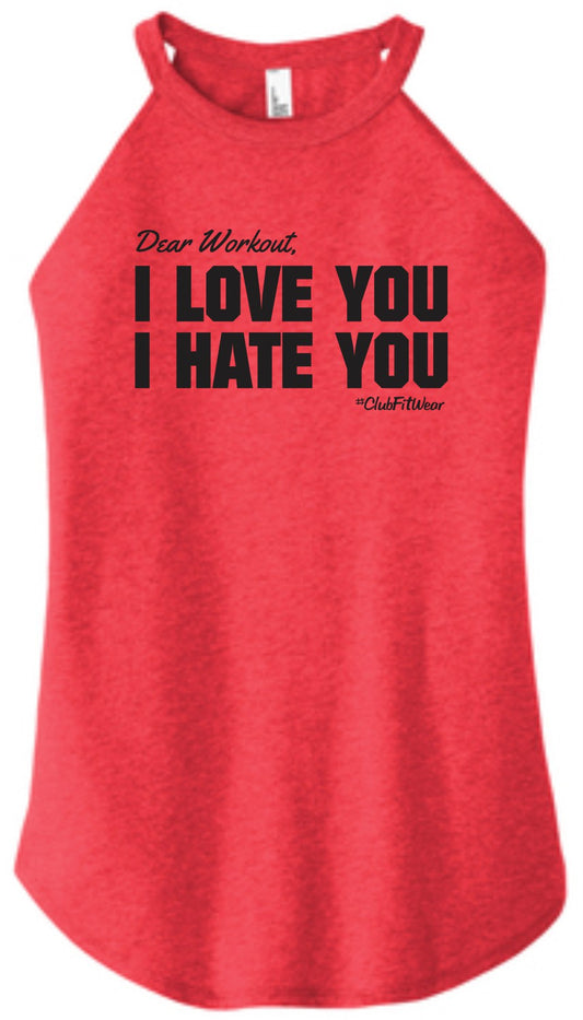 Dear Workout, I Love You I Hate You - High Neck Rocker Tank