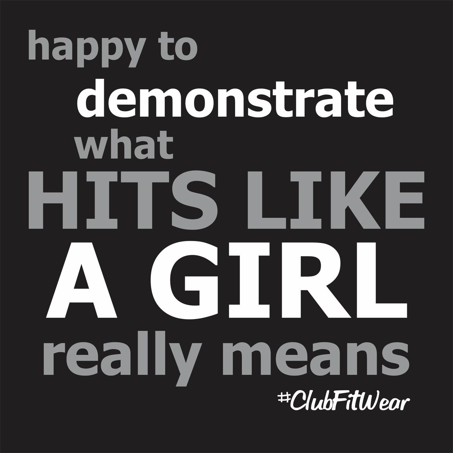 Happy to Demonstrate what Hits like a Girl really Means