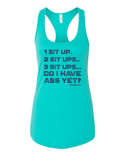 1 Sit up. 2 Sit ups.. 3 Sit ups... Do I have Abs Yet?