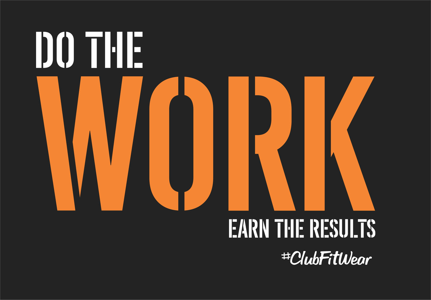 Do The WORK Earn the Results