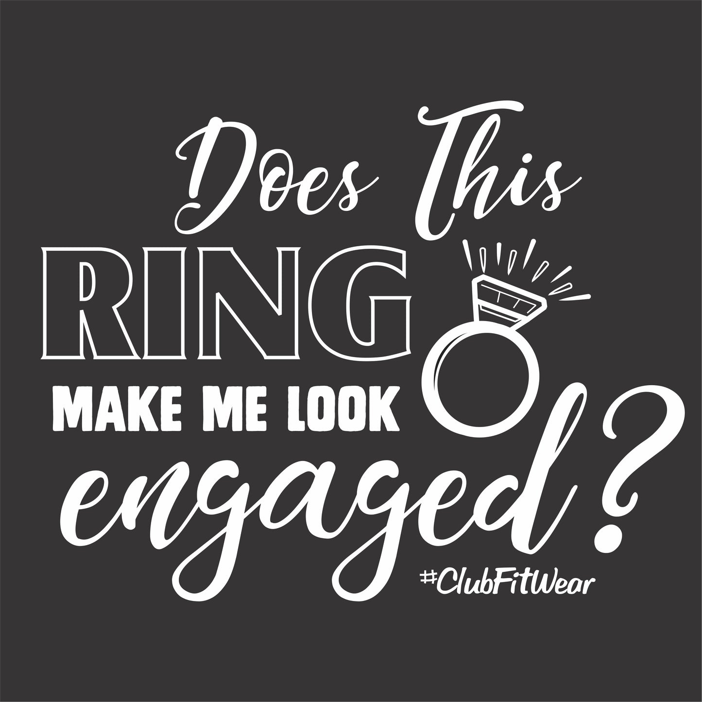 Does this Ring make me look Engaged