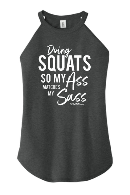 Doing Squats so my Ass matches my Sass