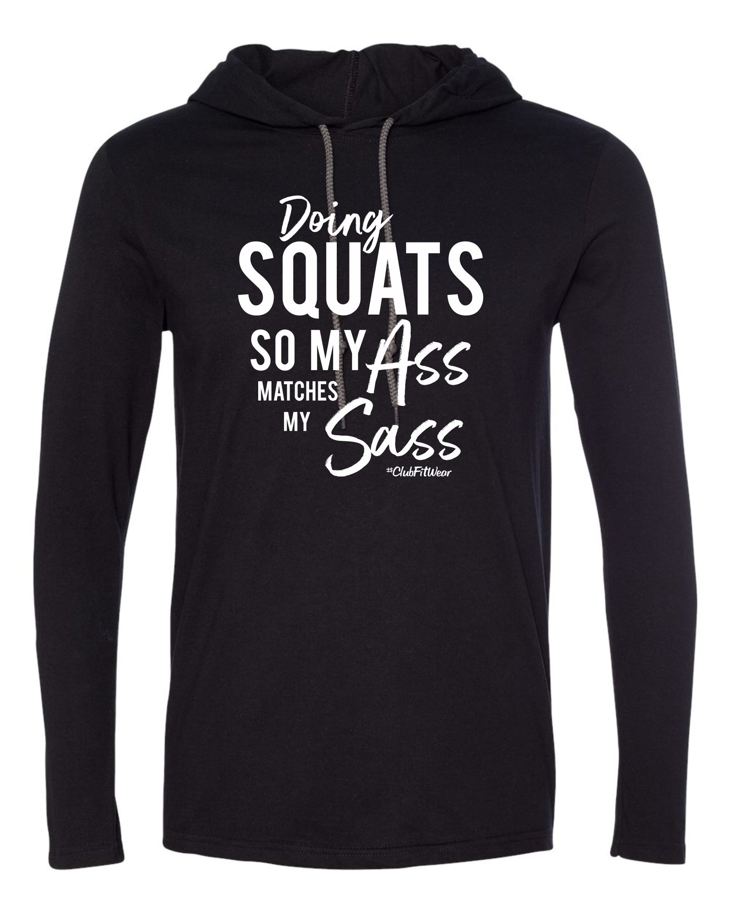 Doing Squats so my Ass matches my Sass