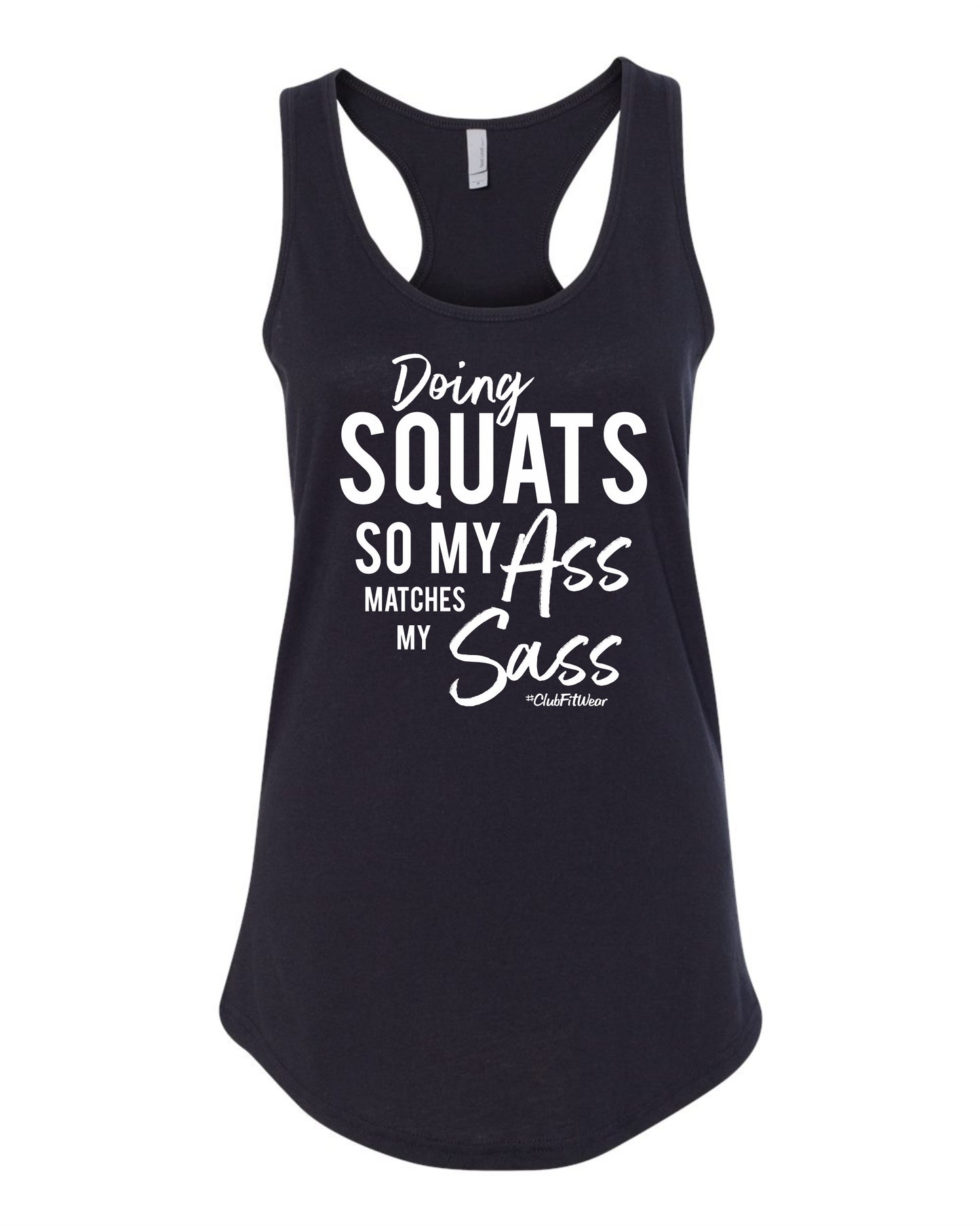 Doing Squats so my Ass matches my Sass