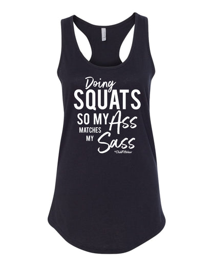 Doing Squats so my Ass matches my Sass