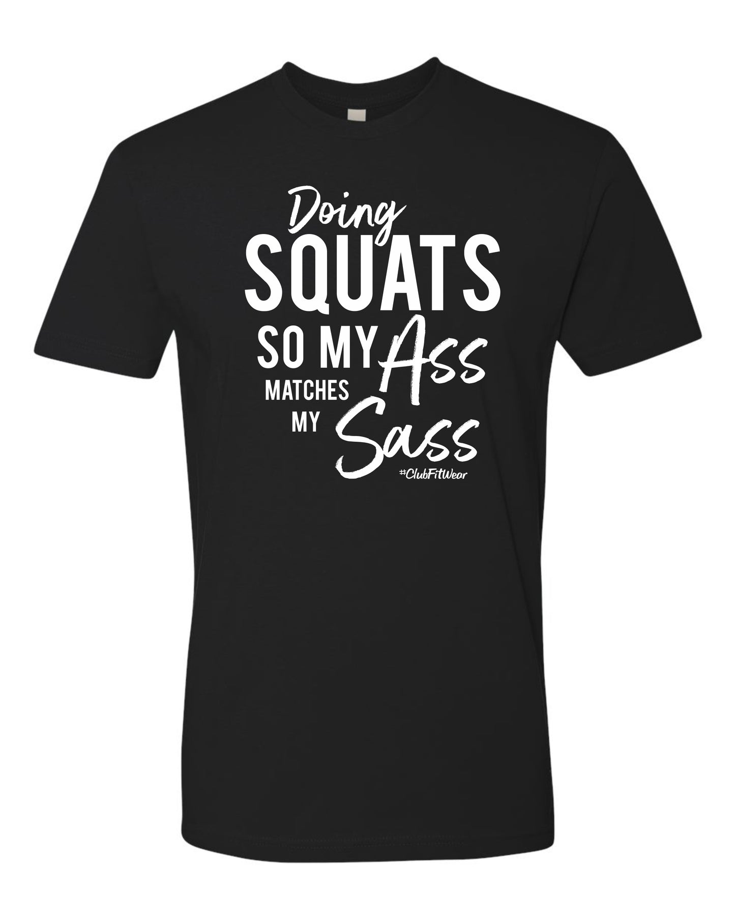 Doing Squats so my Ass matches my Sass