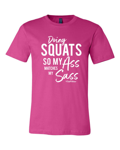 Doing Squats so my Ass matches my Sass