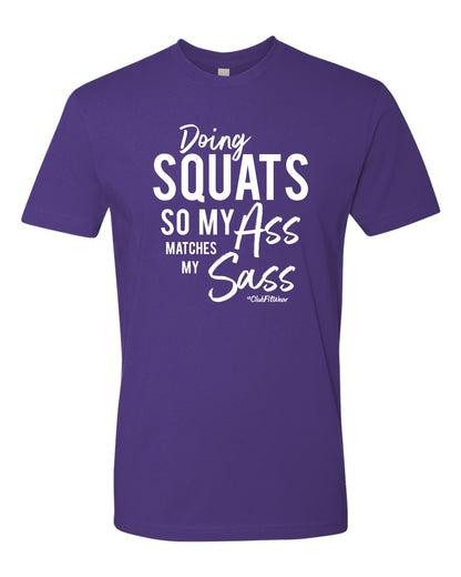 Doing Squats so my Ass matches my Sass