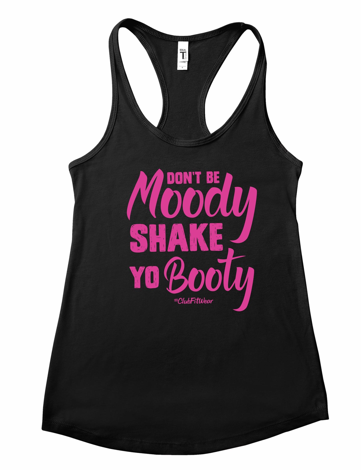 Don't be Moody Shake Yo Booty