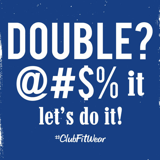 Double? lets do it!