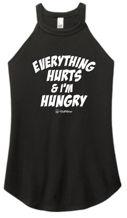 Everything Hurts & I'm Hungry - High Neck Rocker Tank
