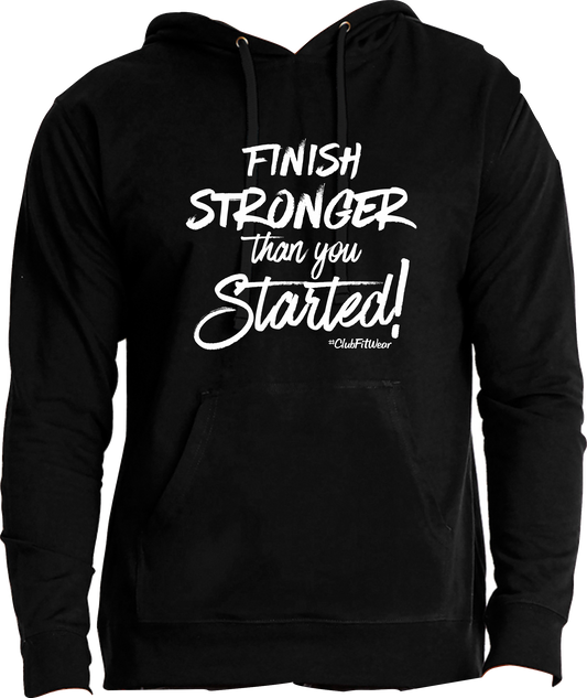 Finish Stronger than you Started - Hoodie