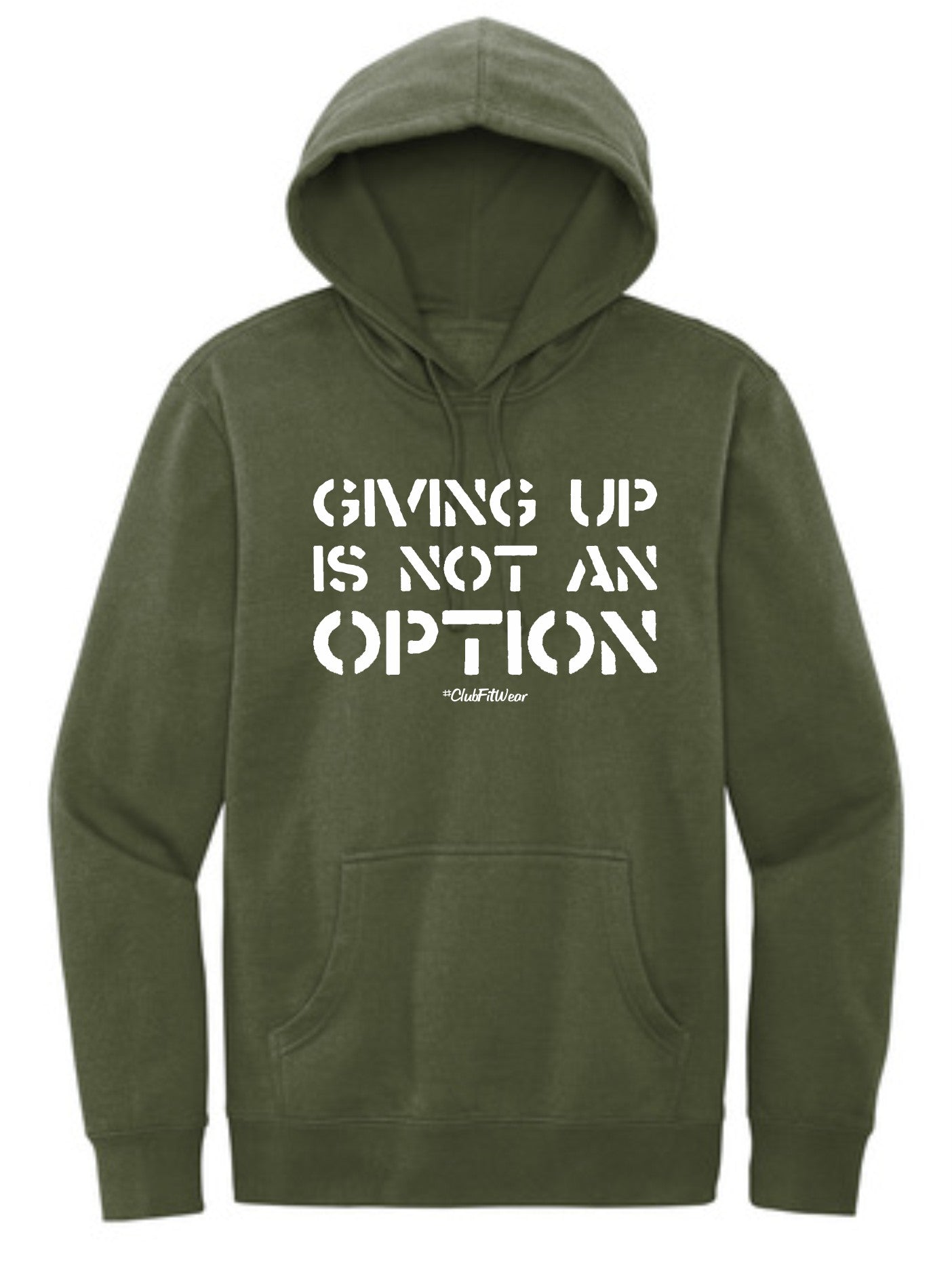 Giving Up is Not an Option - Hoodie
