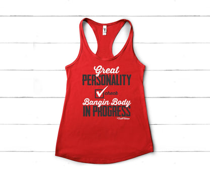 Great personality check, Bangin body in progress