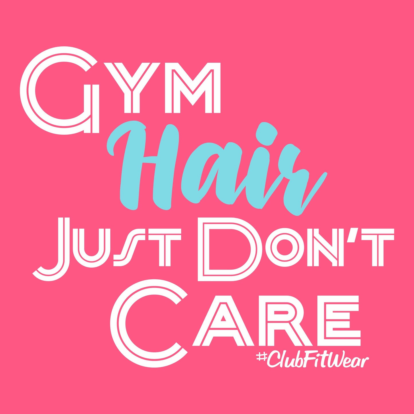 Gym Hair Just Don't Care