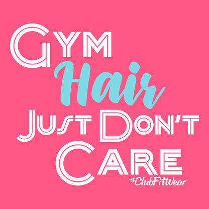 Gym Hair Just Don't Care