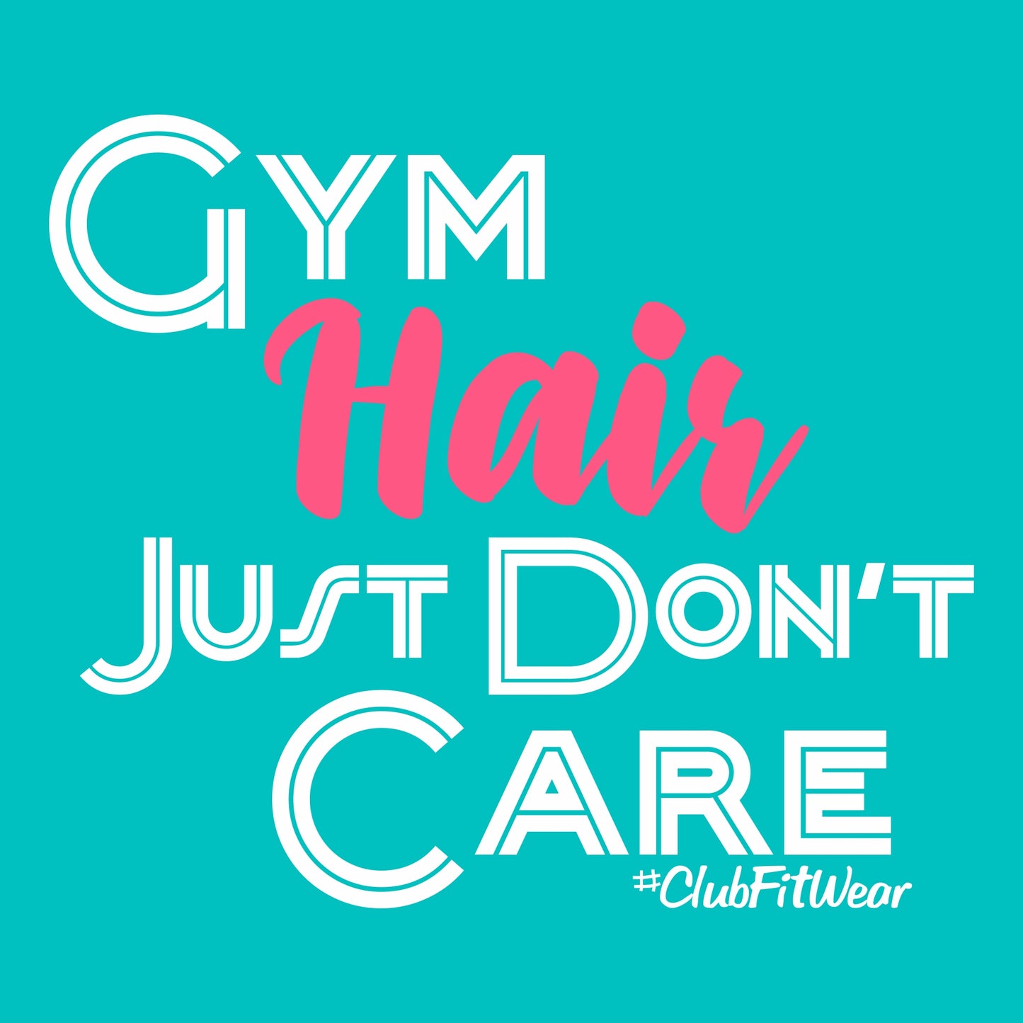 Gym Hair Just Don't Care