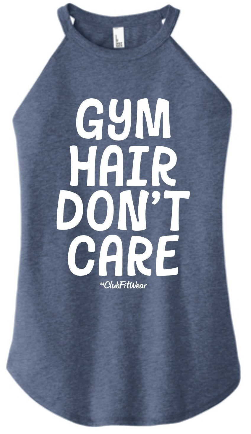 Gym Hair Don't Care - High Neck Rocker Tank