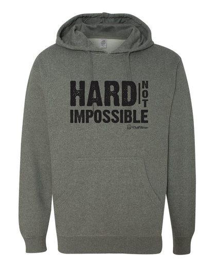 Hard Not Impossible - Hoodie
