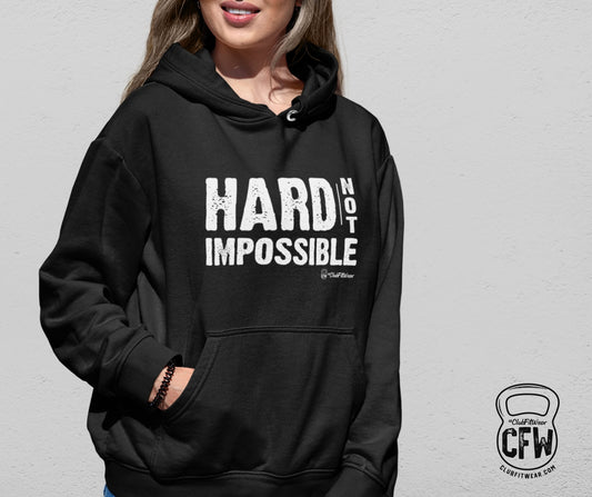 Hard Not Impossible - Hoodie