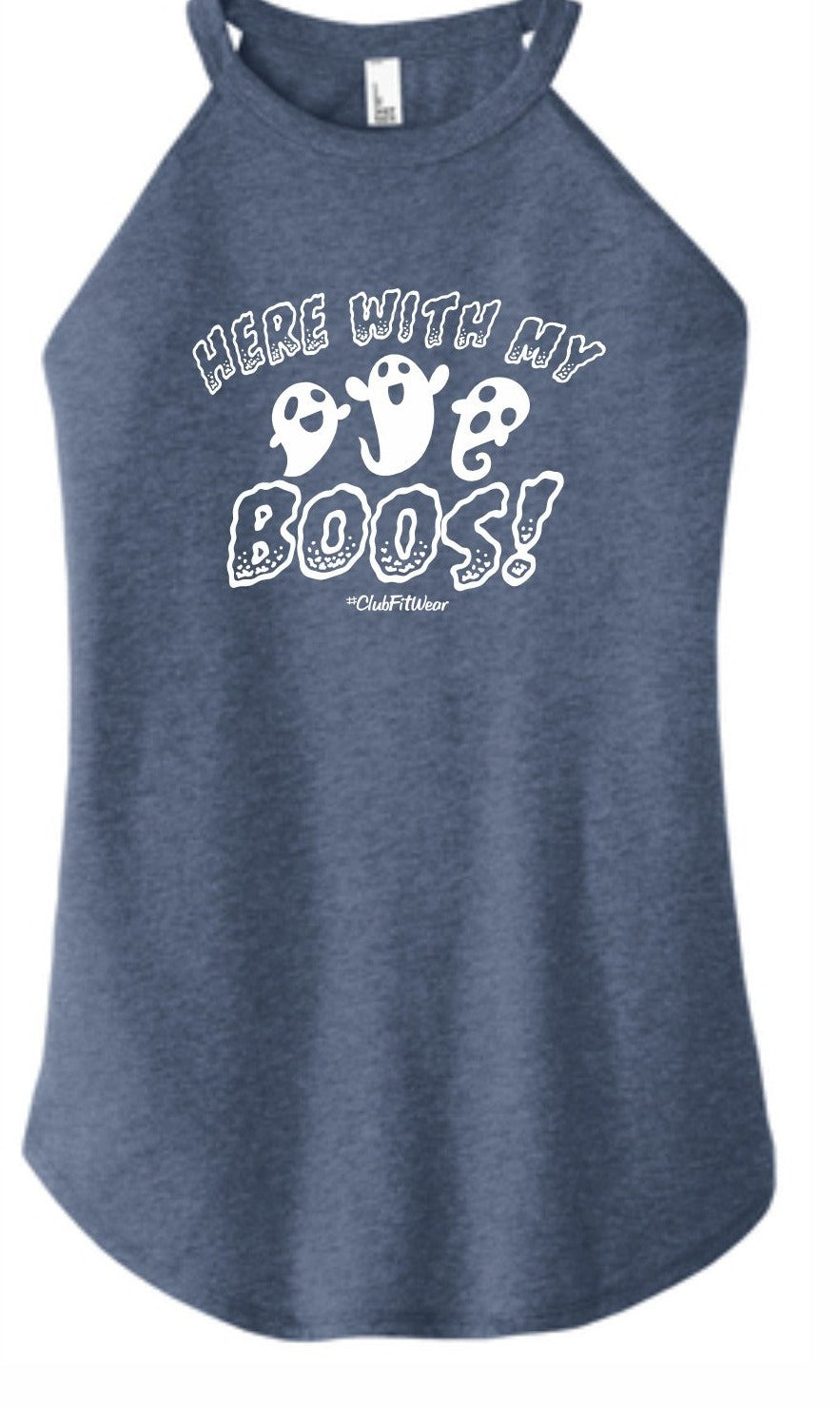 Here With My Boos! - High Neck Rocker Tank