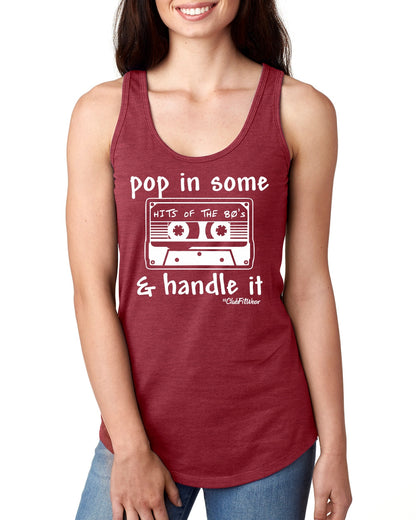 Pop in some Hits of the 80's and Handle It