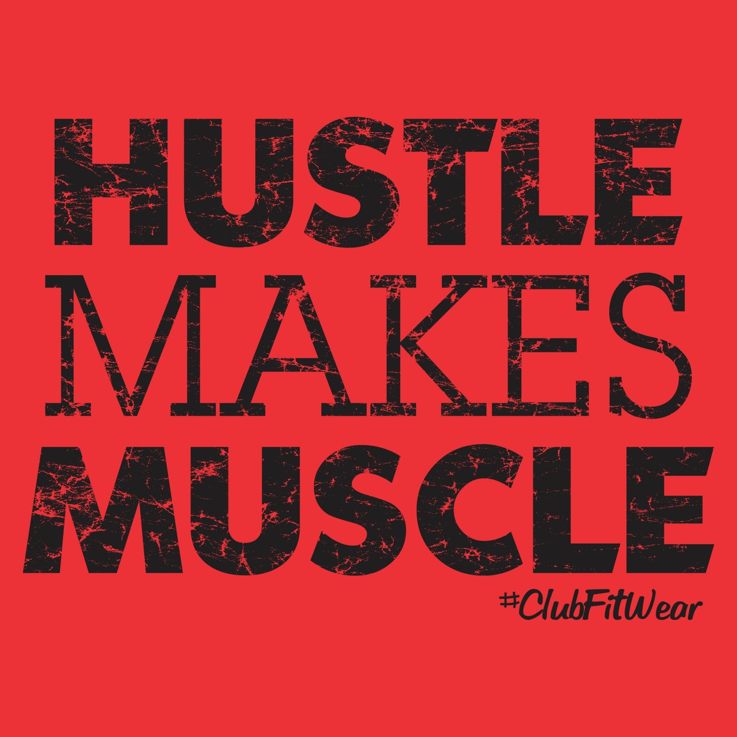 Hustle makes Muscle