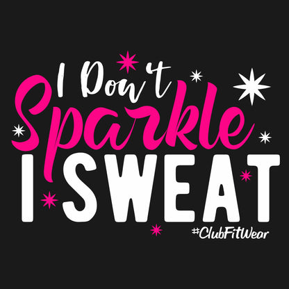 I Don't Sparkle I Sweat
