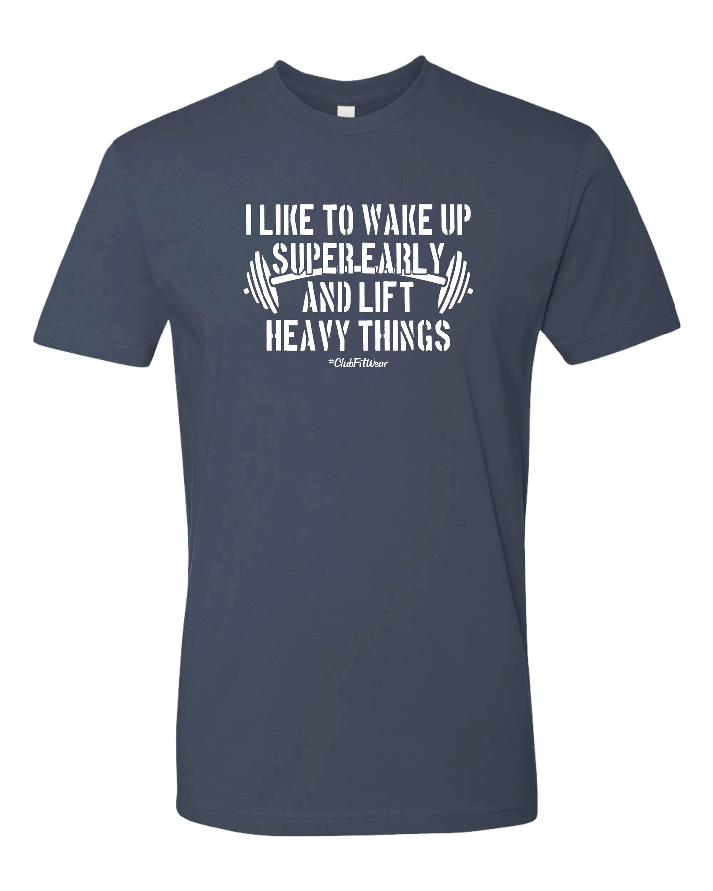 I like to wake up super early and lift heavy things