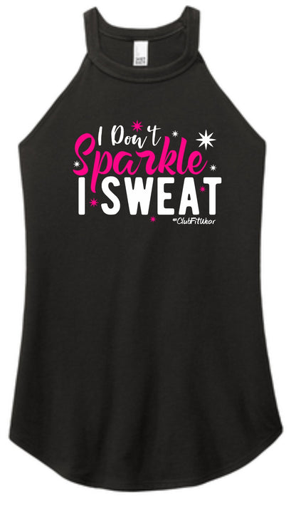 I don't Sparkle I Sweat - High Neck Rocker Tank