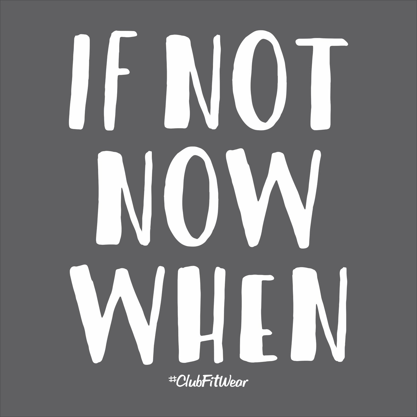 If Not Now When