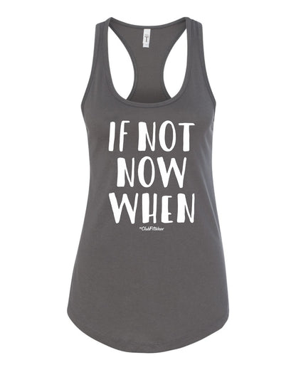 If Not Now When