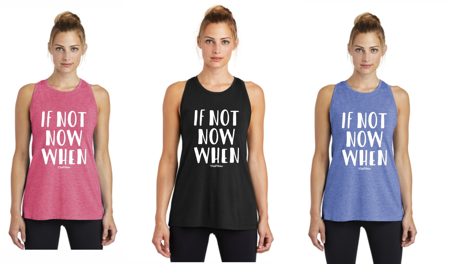 If Not Now When - Premium Racerback Muscle Tank