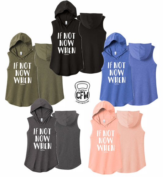 If Not Now When - Sleeveless Hoodie