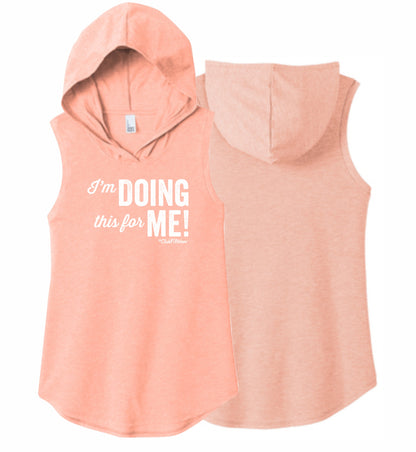 I'm Doing this for Me - Sleeveless Hoodie