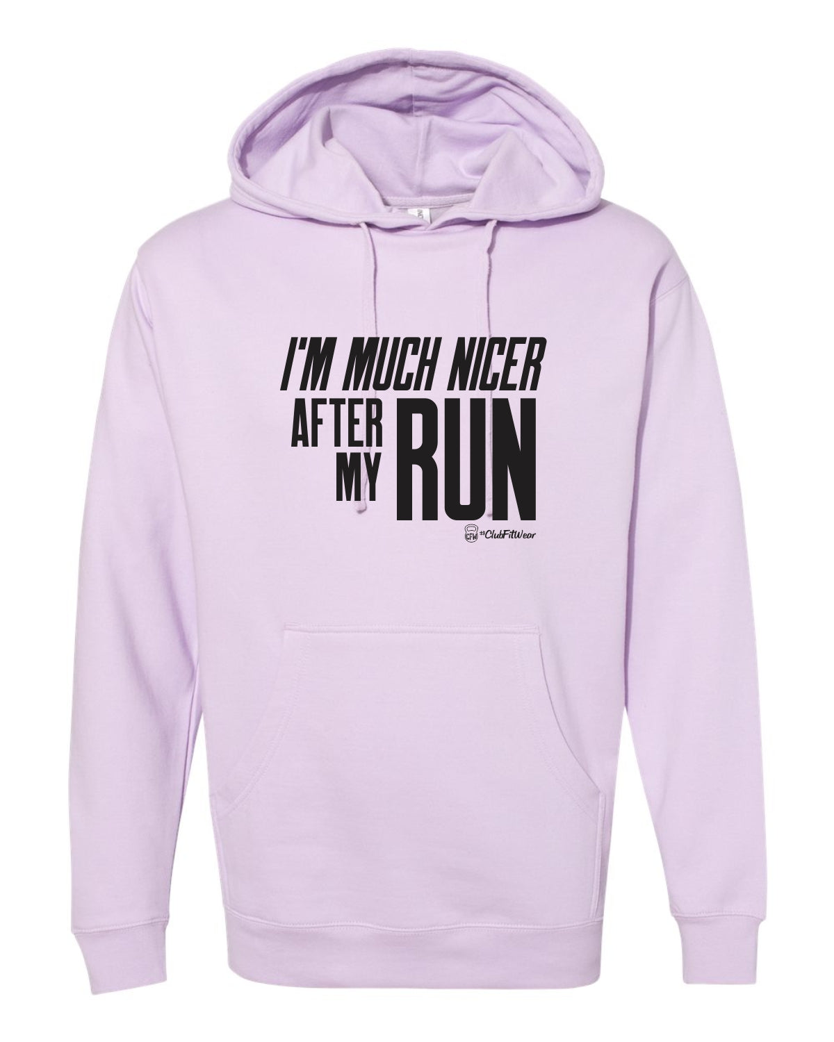 I'm Much Nicer after my Run Hoodie
