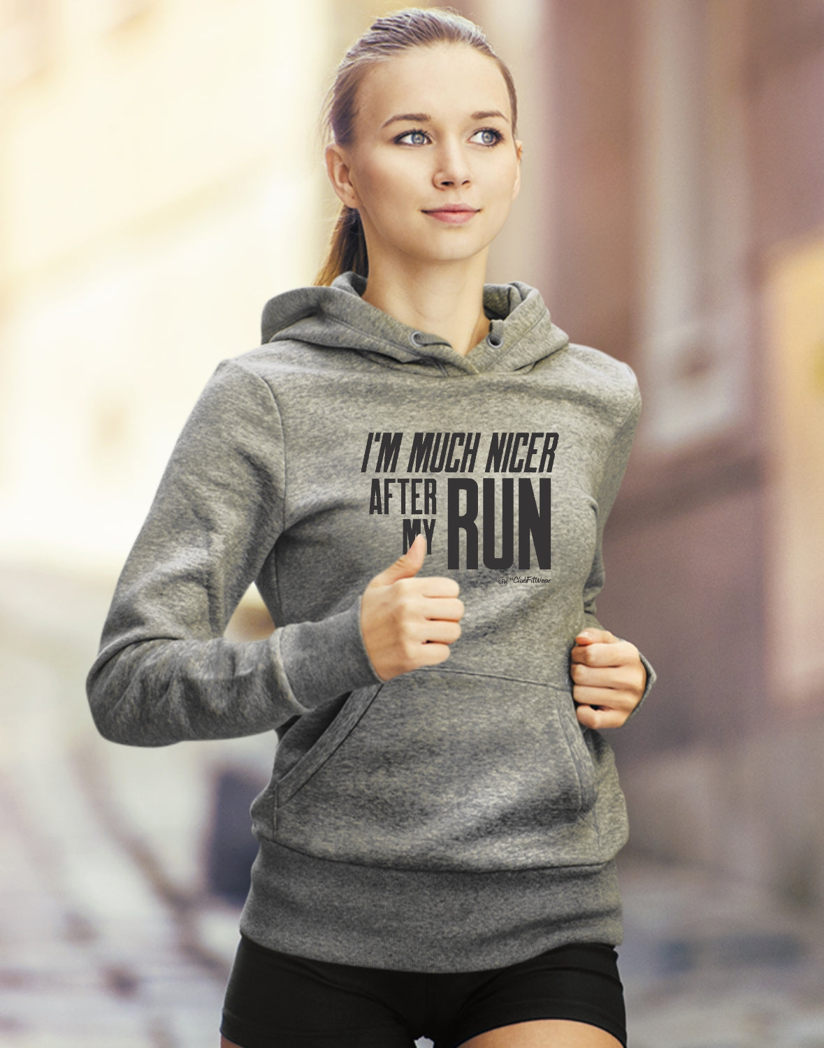 I'm Much Nicer after my Run Hoodie