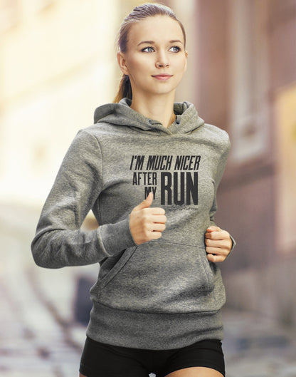 I'm Much Nicer after my Run Hoodie