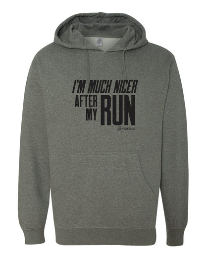 I'm Much Nicer after my Run Hoodie
