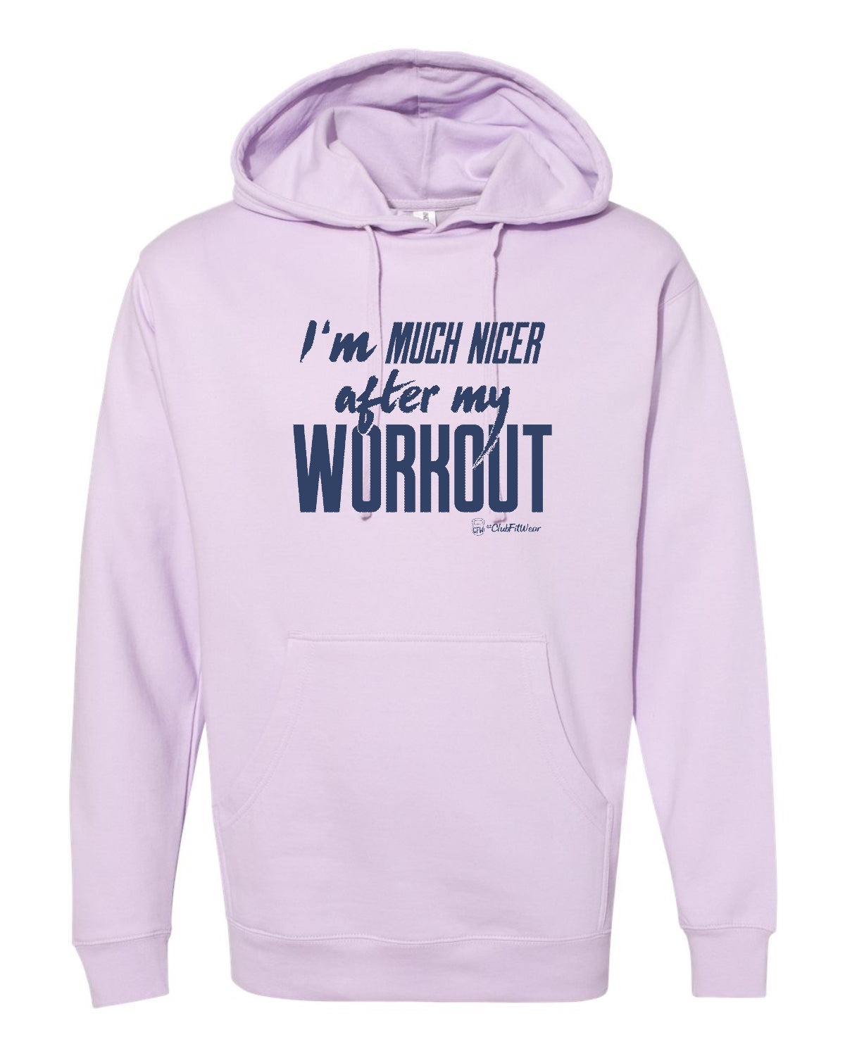I'm Much Nicer after my Workout - Hoodie